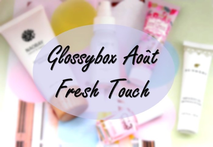 glossybox_août_avis_8